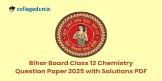 Bihar Board Class 12 Chemistry 2025 Question Paper (Available): Download Bihar Board Class 12 Question Paper with Solution PDF